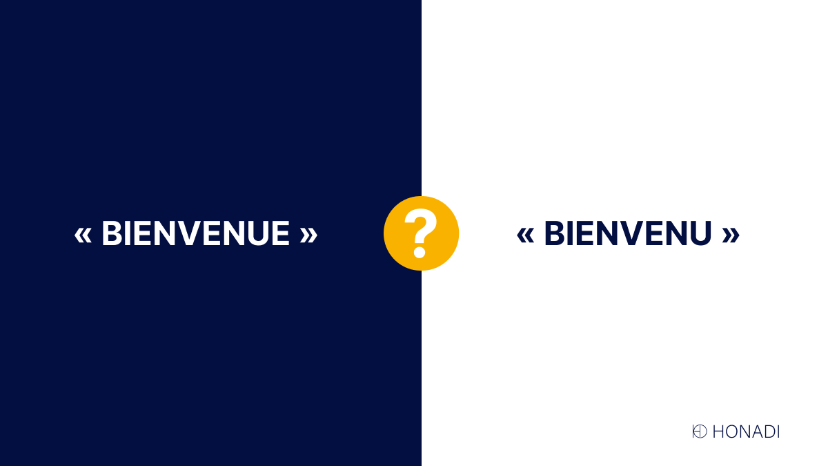 « Bienvenue » ou « Bienvenu », que doit-on écrire ou dire ?