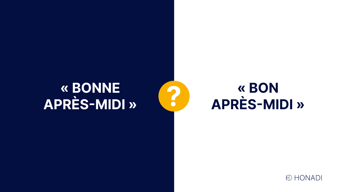 Bonne après-midi ou bon après-midi, que dites-vous ?