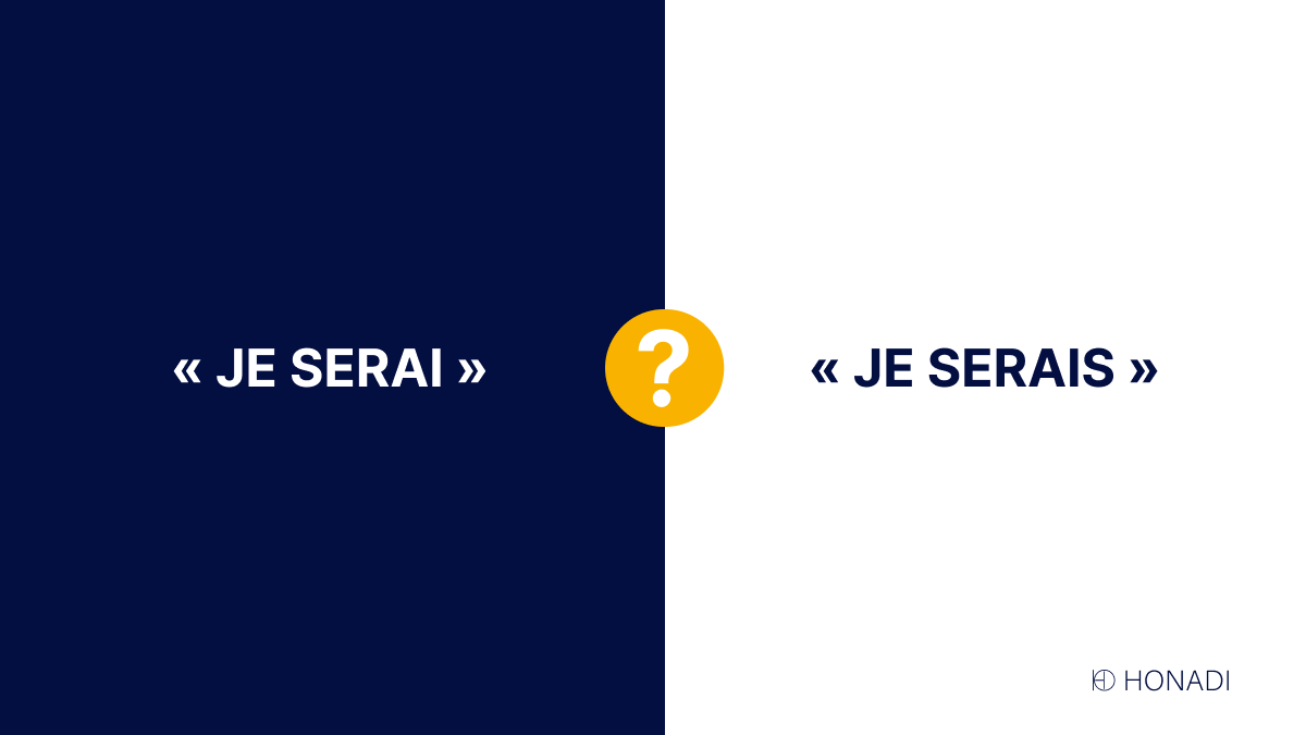 « Je serai » ou « je serais » que doit-on écrire ?